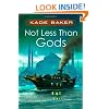 Not Less Than Gods (Company) (Company Novel)