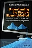 Understanding the discrete element method : simulation of non-spherical particles for granular and multi-body systems