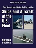 Naval Institute Guide to the Ships and Aircraft of the U.S. Fleet, 19th Edition (Naval Institute Guide to the Ships & Aircraft of the U.S. Fleet)