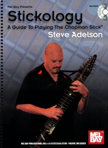 MEL BAY Stickology: A Guide to Playing the Chapman Stick [With DVD]