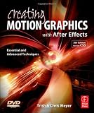 Creating Motion Graphics with After Effects: Essential and Advanced Techniques, 5th Edition, Version CS5