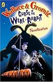 Wallace & Gromit : curse of the Were-rabbit : novelization