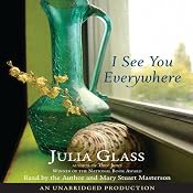 I See You Everywhere | [Julia Glass]