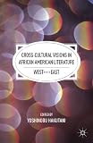 Cross-cultural visions in African American literature : West meets East