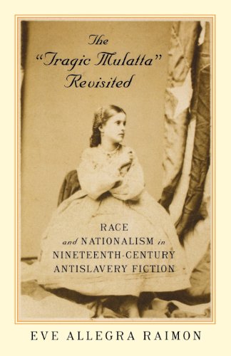 The "Tragic Mulatta" Revisited Race and Nationalism in Nineteenth-Century Antisl