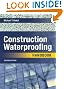 Construction Waterproofing Handbook: Second Edition