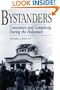 Bystanders: Conscience and Complicity During the Holocaust