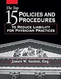 The Top 15 Policies And Procedures to Reduce Liability for Physician Practices