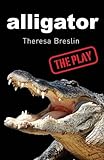 Alligator : the play