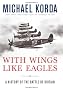 With Wings Like Eagles: A History of the Battle of Britain