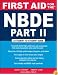 First Aid for the NBDE Part II (First Aid)