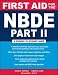 First Aid for the NBDE Part II (First Aid Series) (Pt. 2)