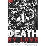 Death by Love: Letters from the Crossby Mark Driscoll 
