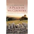 A Place In My Country: In Search of a Rural Dream by Ian Walthew