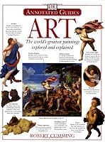 Art: The World's Greatest Paintings Explored and Explained