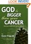 God is Bigger Than Your Cancer