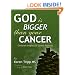 God is Bigger Than Your Cancer