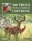 500 trucs pour la chasse au chevreuil