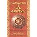 Fundamentals of Vedic Astrology: v. 1: Vedic Astrologer's Handbook