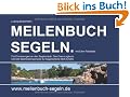 Meilenbuch Segeln. Seemeilennachweis f�r Sportbootf�hrerscheine SKS & SSS: Mit Crew-Packliste, Crew-Liste und Crew-Logbuch f�r Erinnerungen zum Segelurlaub. Mit Seemeilenbest�tigung durch den Skipper