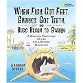 When Fish Got Feet, Sharks Got Teeth, and Bugs Began to Swarm (A Cartoon Prehistory of Life Long Before Dinosaurs) (Hardcover)