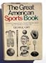 Great American Sports Book: A Casual but Voluminous Look at American Spectator Sports from the Civil War to the Present Time