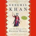 Genghis Khan and the Making of the Modern World (






UNABRIDGED) by Jack Weatherford Narrated by Jonathan Davis, Jack Weatherford