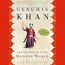 Genghis Khan and the Making of the Modern World