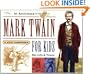 Mark Twain for Kids: His Life & Times, 21 Activities (For Kids series)