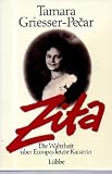 Zita. Sonderausgabe. Die Wahrheit über Europas letzte Kaiserin