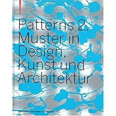 【クリックで詳細表示】Patterns 2： Muster in Design， Kunst Und Architektur [ハードカバー]