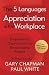 The 5 Languages of Appreciation in the Workplace: Empowering Organizations by Encouraging People