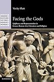 Facing the gods : epiphany and representation in Graeco-Roman art, literature and religion