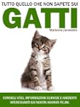 Tutto Quello che non Sapete sui Gatti...