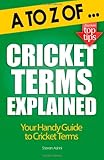 The A to Z of cricket