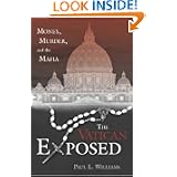 The Vatican Exposed: Money, Murder, and the Mafia by Paul L. Williams