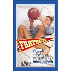 Fratsex: Stories of   Sex in College Fraternities