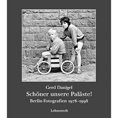 Sch�ner unsere Pal�ste!: Berlin-Fotografien 1978-1998