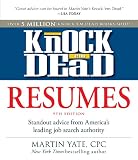 Knock 'em Dead Resumes: Standout Advice from America's Leading Job Search Authority (Resumes That Knock 'em Dead)