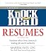 Knock 'em Dead Resumes: Standout Advice from America's Leading Job Search Authority (Resumes That Knock 'em Dead)