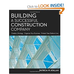 Building a Successful Construction Company by Patricia W. Atallah
