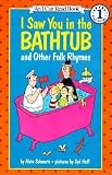 I Saw You in the Bathtub( And Other Folk Rhymes)[I SAW YOU IN THE BATHTUB][Paperback]