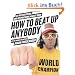 How to Beat Up Anybody: An Instructional and Inspirational Karate Book by the World Champion