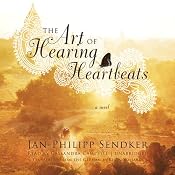 The Art of Hearing Heartbeats: A Novel | [Jan-Philipp Sendker]