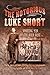 The Notorious Luke Short: Sporting Man of the Wild West (Volume 16) (A.C. Greene Series)