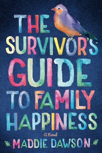 The Survivor’s Guide to Family Happiness