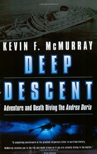 Deep Descent: Adventure and Death Diving the Andrea Doria by Kevin F. McMurray (Jun 25 2002)