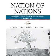 Nation of Nations, Volume I: To 1877: A Narrative History of the American Republic