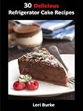 30 Delicious Refrigerator Cake Recipes