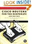 Cisco Routers for the Desperate: Router and Switch Management, the Easy Way